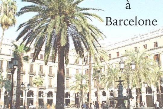 Un weekend improvisé à Barcelone